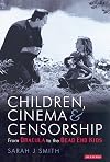 Children, Cinema and Censorship: From Dracula to Dead End