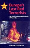 Europe's last red terrorists : the Revolutionary Organization 17 November