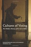 Cultures of Voting: The Hidden History of the Secret Ballot