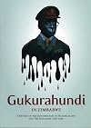 Gukurahundi In Zimbabwe-A Report On The Disturbances In Matabeleland & The Midlands 1980-1988