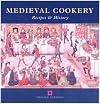Medieval Cookery: Recipes and History