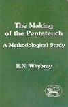 The Making of the Pentateuch: A Methodological Study (The Library of Hebrew Bible/Old Testament Studies)