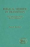 Biblical Hebrew in Transition: Language of the Book of Ezekiel (Journal for the study of the Old Testament)