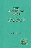 The Reforming Kings: Cults and Society in First Temple Judah