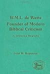 W.M.L. de Wette, Founder of Modern Biblical Criticism (JSOT Supplement)