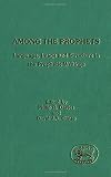 Among the Prophets (JSOT Supplement)