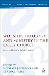 Worship, theology and ministry in the Early Church : essays in honor of Ralph P. Martin