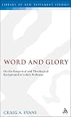 Word and Glory: On the Exegetical and Theological Background of John's Prologue (The Library of New Testament Studies)