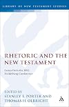 Rhetoric and the New Testament : essays from the 1992 Heidelberg conference