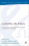 Gospel in Paul : studies on Corinthians, Galatians, and Romans for Richard N. Longenecker