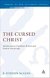 The cursed Christ : Mediterranean expulsion rituals and Pauline soteriology