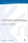 Textual optimism : a critique of the United Bible Societies' Greek New Testament