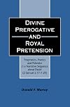 Divine Perogative and Royal Pretension: Pragmatics, Poetics and Polemics in a Narrative Sequence about David (2 Samuel 5.17-7.29) (Library Hebrew Bible/Old Testament Studies)