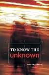 To Know The Unknown