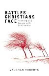 Battles Christians Face