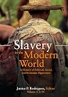 Slavery in the Modern World [2 volumes]: A History of Political, Social, and Economic Oppression