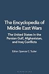 The Encyclopedia of Middle East Wars [5 volumes]: The United States in the Persian Gulf, Afghanistan, and Iraq Conflicts