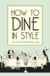 How to Dine in Style: The Art of Entertaining, 1920