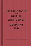 Instructions for British Servicemen in Germany, 1944 (Instructions for Servicemen)