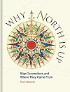 Why North Is Up: Map Conventions and Where They Came From