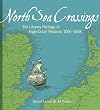 North Sea Crossings: The Literary Heritage of Anglo-Dutch Relations 1066–1688