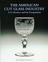 American Cut Glass Industry: T. G. Hawkes and His Competitors