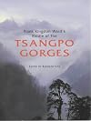 Frank Kingdon Ward's Riddle of the Tsangpo Gorges