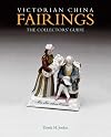Victorian China Fairings: The Collectors' Guide