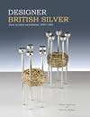 Designer British Silver: From Studios Established 1930-1985