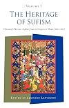 The Heritage of Sufism (Volume 1): Classical Persian Sufism from Its Origins to Rumi (700-1300) (Volume I)