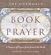 The Oneworld Book of Prayer: A Treasury of Prayers from Around the World