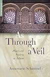 As Through a Veil: Mystical Poetry in Islam