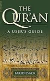 The Quran : a user's guide : a guide to its key themes, history and interpretation