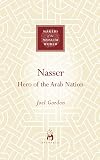 Nasser: Hero of the Arab Nation