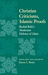 Christian Criticisms, Islamic Proofs: Rashid Rida's Modernist Defence of Islam