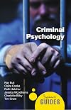 Criminal Psychology: A Beginner's Guide (Beginner's Guides)