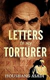Letters to My Torturer: Love, Revolution, and Imprisonment in Iran