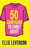 50 Campaigns to Shout About