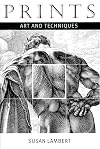 Prints: Art and Techniques (Victoria and Albert Museum Catalogues)