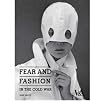 Fear and Fashion in the Cold War