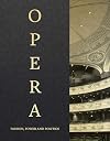 Opera: Passion, Power and Politics