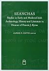 Seanchas : studies in early and medieval Irish archaeology, history, and literature in honour of Francis J. Byrne