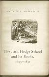 The Irish hedge school and its books, 1695-1831