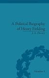 A Political Biography of Henry Fielding (Eighteenth-Century Political Biographies)