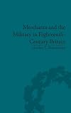 Merchants and the Military in Eighteenth-Century Britain: British Army Contracts and Domestic Supply, 1739-1763