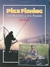 Pike Fishing: The Practice & the Passion