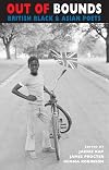 Out of Bounds: British, Black, and Asian Poets
