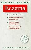 The Natural Way With Eczema/a Comprehensive Guide to Gentle, Safe and Effective Treatment