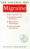 The Natural Way with Migraine: A Comprehensive Guide to Gentle, Safe and Effective Treatment (The Natural Way)