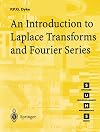 An Introduction to Laplace Transforms and Fourier Series